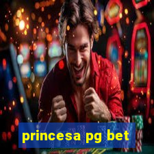 princesa pg bet